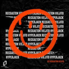 SET LIVE - Hyperjack (Reggaeton Viejito)