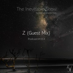 The Inevitable Show - 013 - Z (Guest Appearance)