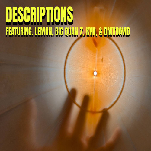 Descriptions (feat. Lemon, Big Quan 7, Kyh, & Dmvdavid)
