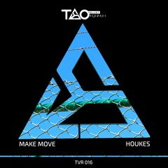 Houkes - Make Move(Original Mix)[TAO VALLEY RECORDS]
