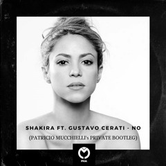 Shakira Ft. Gustavo Cerati - No (Patricio Mucchielli's Private Bootleg) FREE DOWNLOAD