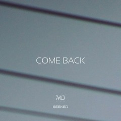 Seeker - Come Back