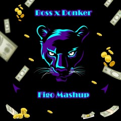 Boss X Donkers - Figo Mashup