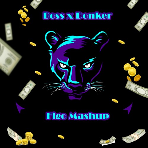 Boss X Donkers - Figo Mashup