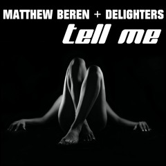 Matthew Beren & Delighters - Tell Me (Original Mix)