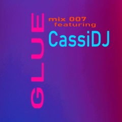 Glue - CassiDj n.007