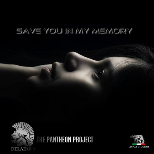 Save You In My Memory-THE PANTHEON PROJECT-Delangio