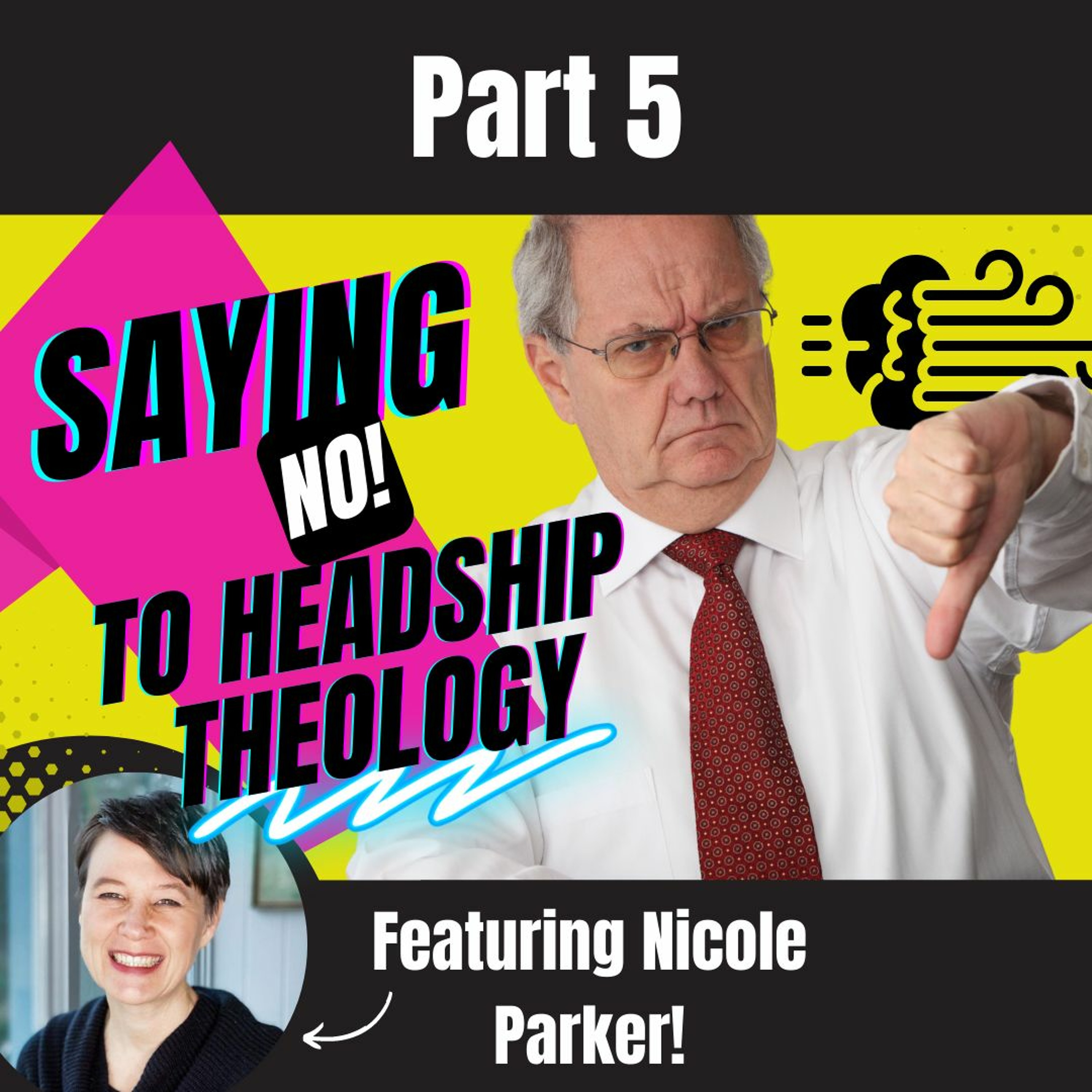 Saying NO to Headship Theology, Feat. Nicole C. Parker (Part 5) episode artwork