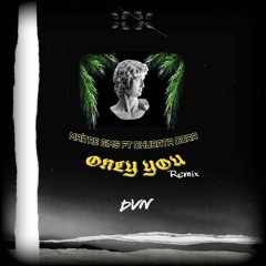 DVN - ONLY YOU(Remix 2021)