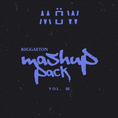 MOWSHUPS PACK vol lll | REGGAETON (Free Download)