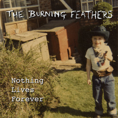 Nothing Lives Forever