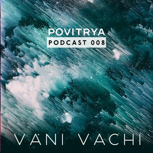 Vani Vachi @ Povitrya Podcast 008