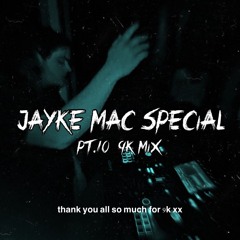 Jayke Mac Special PT.10 9K Mix
