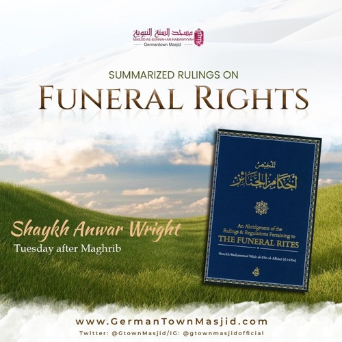 Class 10 Summarized Rulings on Funeral Rights by Shaykh Anwar Wright