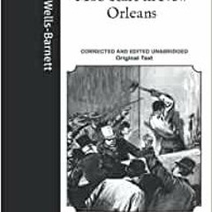 EPUP [Ebook] Mob Rule In New Orleans: Corrected And Edited Unabridged Original Text BY Ida B. Wells-