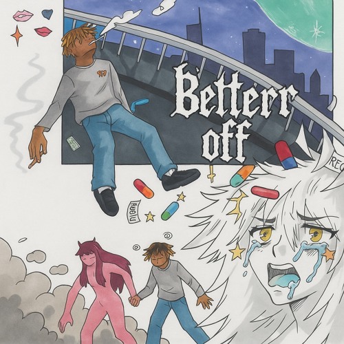 better off/ leak it Juice wrld