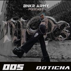 DOTICNA x BNKR ARMY #005