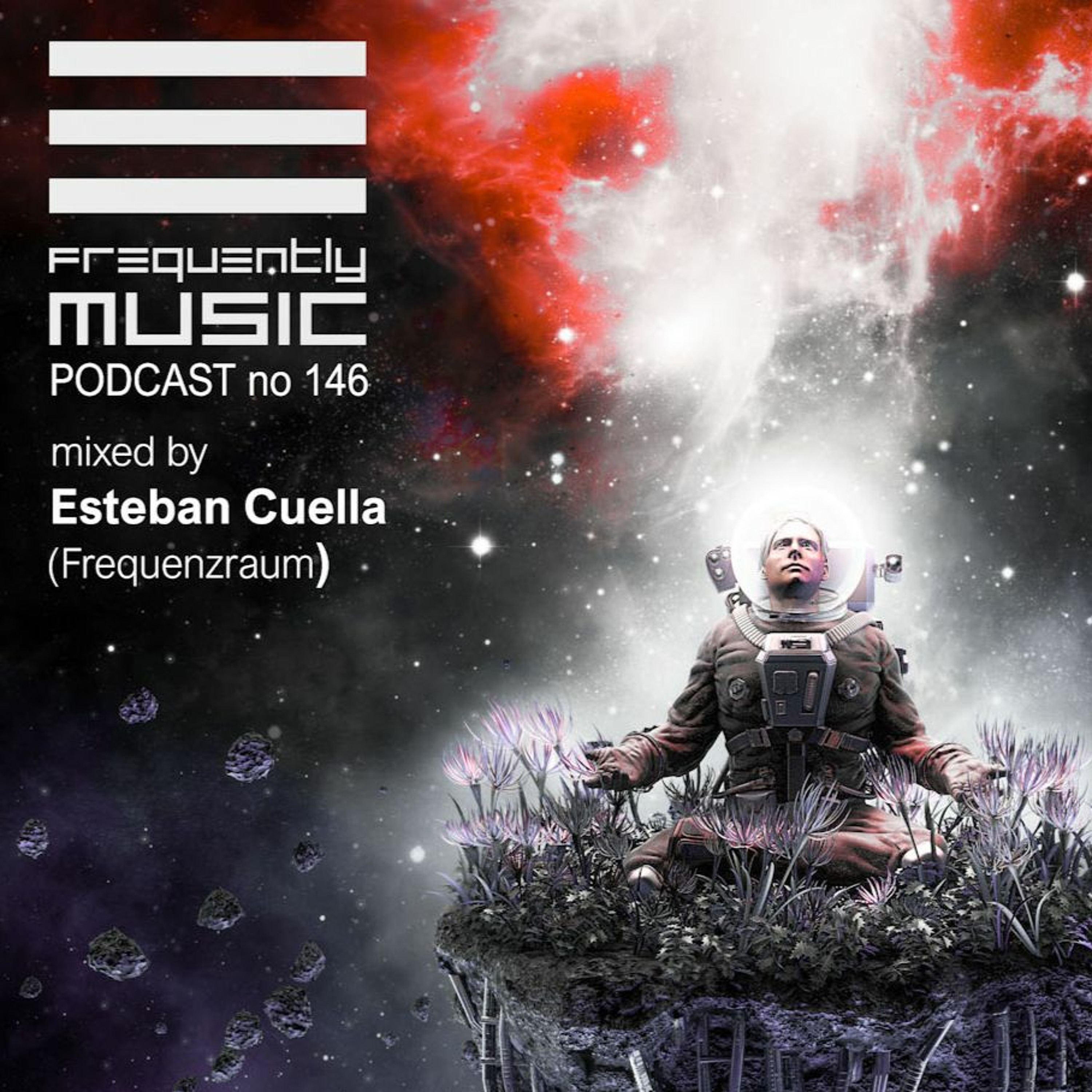 Frequently Music Podcast No 146 Zerschmetterling Mixed By Esteban Cuella Frequenzraum episode artwork