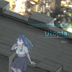 Connection Destination： Utopia