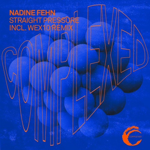 CMPL128: Nadine Fehn - Straight Pressure -   [ Wex 10 ] Remix