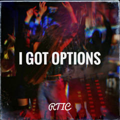 I GOT OPTIONS (prodby RTIC)