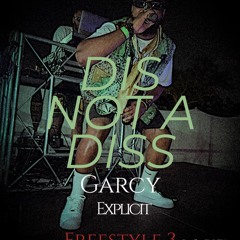 Dis Not A Diss X Garcy