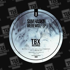 TB Premiere: Sam Haskin - Werewolf [TBX Records]