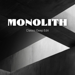 Monolith (Classic Deep Edit)