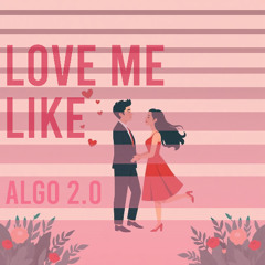 Love me like