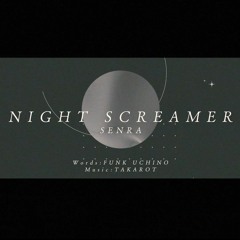 センラ「NIGHT SCREAMER」