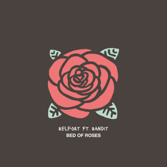 Bed Of Roses (feat. Bandit)