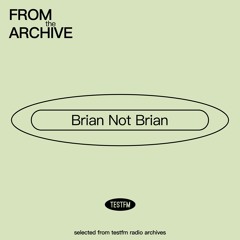 From the Archive: Brian Not Brian