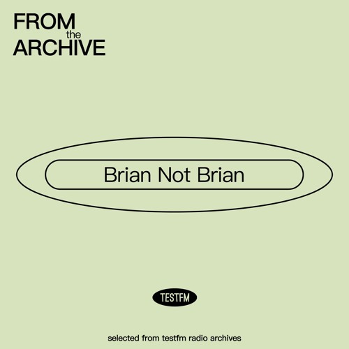 From the Archive: Brian Not Brian