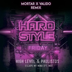 High Level & Paulistos Ft Mo Escape My Mind (Mortar & Valido Remix)