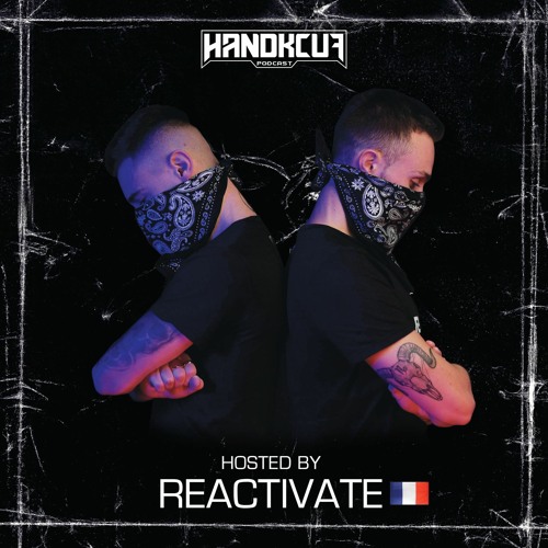 Handkcuf Podcast 015 - Hosted by Reactivate 🇫🇷(Hardcore)