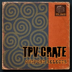 TPV Crate: Outpost Select (15 Aug 2025)