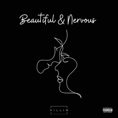 Beautiful & Nervous - Lil VilliN  (Prod By. Don P)