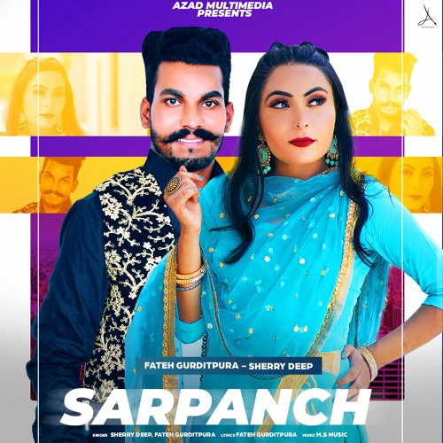Sarpanch | Sherry Deep Ft.Fateh Gurditpura | Official Video | Latest Punjabi Video Song 2021