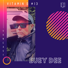 NDYD's Vitamin D Suncast #13 with Euey Dee