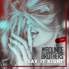 The Bounce Brothers - Say It Right