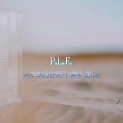 P.L.F. - Hon är frihet i min själ