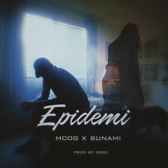 Mcog x Sunami - Epidemi (Prod. Biggi)