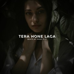 Tera Hone Laga Hoon Lofi - Atif Aslam | Beats by Shaz Flip (Slowed, Reverb & Lo-Fi)