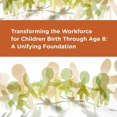 ⚡Audiobook🔥 Transforming the Workforce for Children Birth Through Age 8: A Unifying Foundation