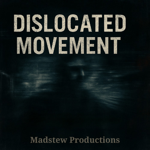 Dislocated movement - SHRDN x Madstew