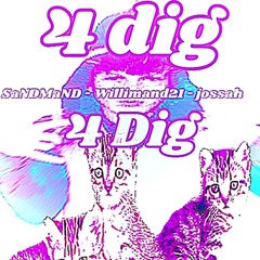 4 Dig - SaNDMaND (Feat. Willimand21 & jossah) Prod. SaNDMaND