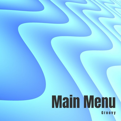 Main Menu (Groovy)