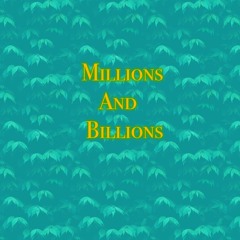 Millions And Billions