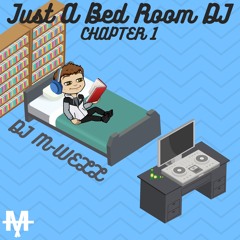 Just A Bed Room DJ Chapter 1