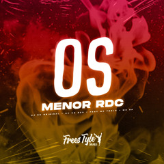 Os Menor Rdc (feat. MC RF 01 & MC FURI SP)